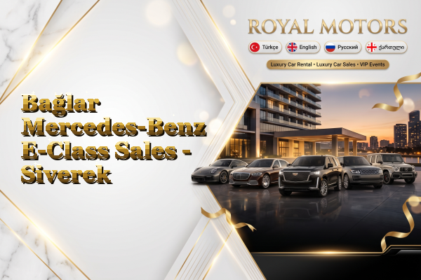 Bağlar Mercedes-Benz E-Class Sales - Siverek