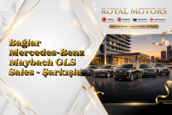 Bağlar Mercedes-Benz Maybach GLS Sales - Şarkışla