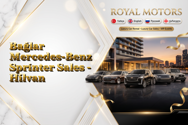 Bağlar Mercedes-Benz Sprinter Sales - Hilvan