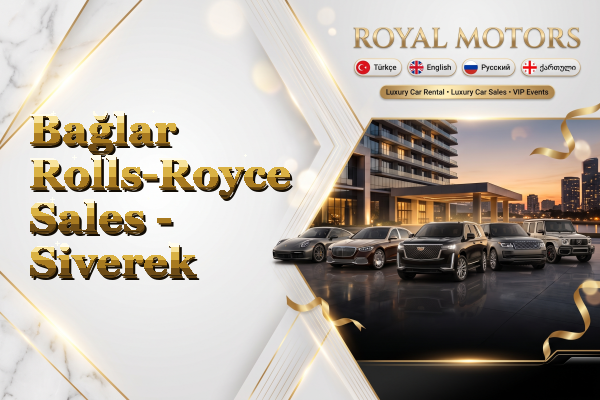 Bağlar Rolls-Royce Sales - Siverek