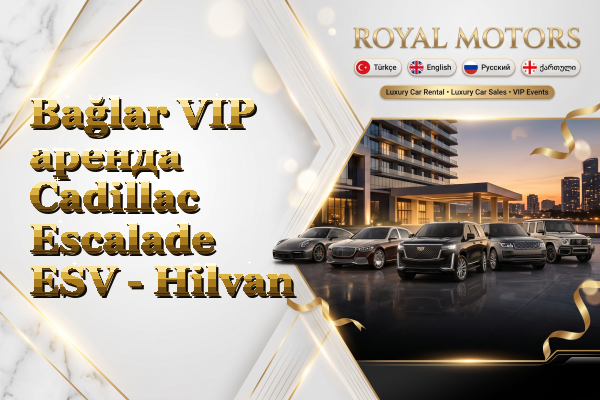 Bağlar VIP аренда Cadillac Escalade ESV - Hilvan