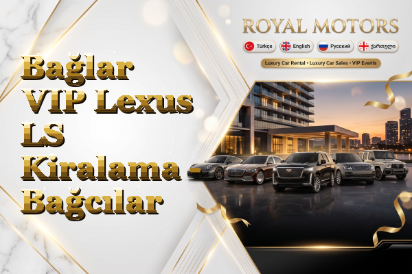 Bağlar VIP Lexus LS Kiralama - Bağcılar