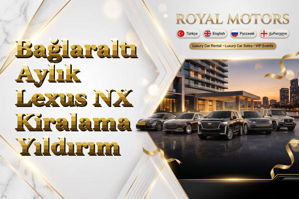Bağlaraltı Aylık Lexus NX Kiralama - Yıldırım