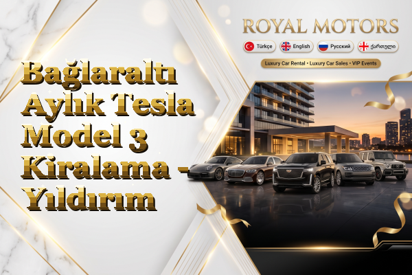 Bağlaraltı Aylık Tesla Model 3 Kiralama - Yıldırım