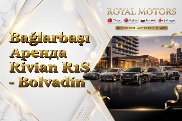 Bağlarbaşı Аренда Rivian R1S - Bolvadin