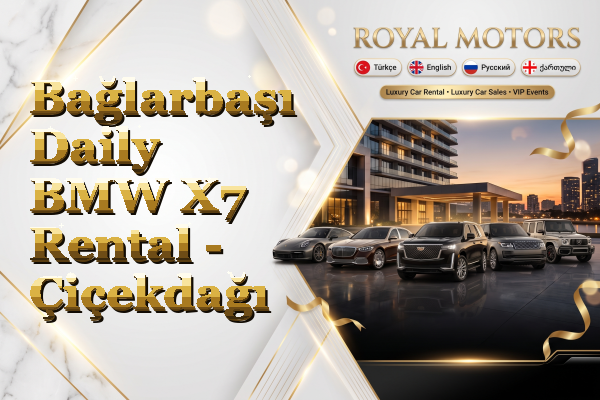Bağlarbaşı Daily BMW X7 Rental - Çiçekdağı