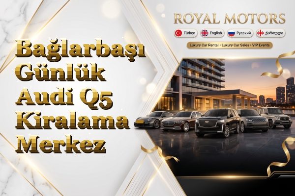 Bağlarbaşı Günlük Audi Q5 Kiralama - Merkez