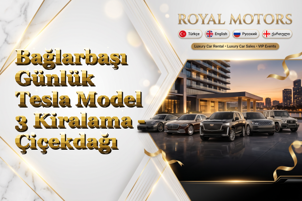 Bağlarbaşı Günlük Tesla Model 3 Kiralama - Çiçekdağı