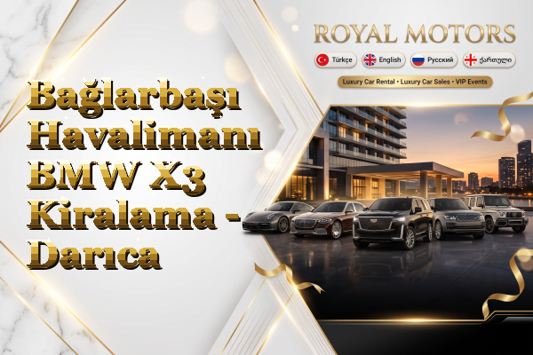Bağlarbaşı Havalimanı BMW X3 Kiralama - Darıca