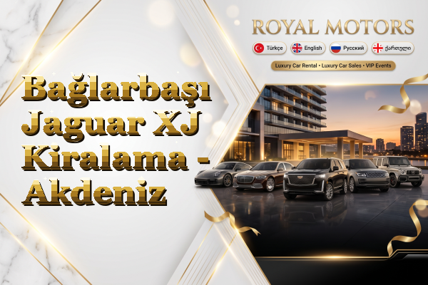 Bağlarbaşı Jaguar XJ Kiralama - Akdeniz