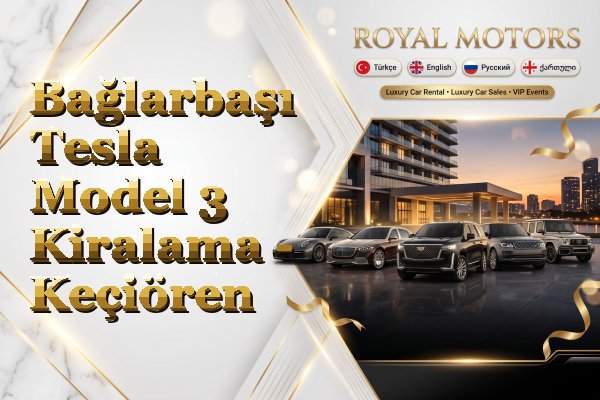 Bağlarbaşı Tesla Model 3 Kiralama - Keçiören