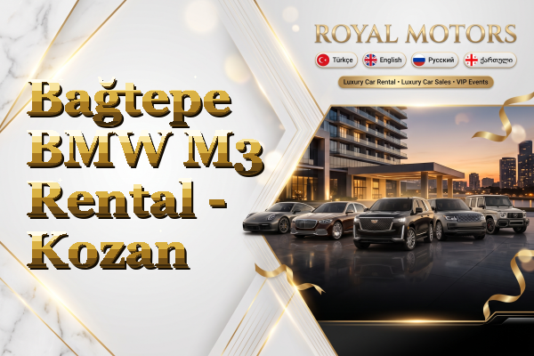 Bağtepe BMW M3 Rental - Kozan
