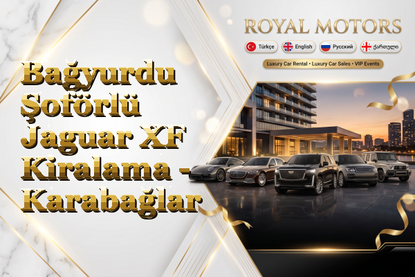 Bağyurdu Şoförlü Jaguar XF Kiralama - Karabağlar