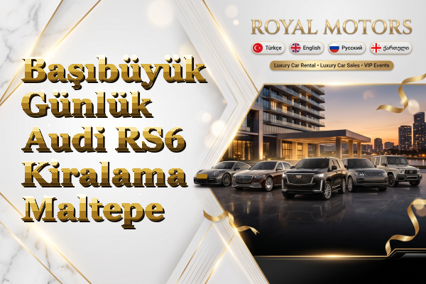 Başıbüyük Günlük Audi RS6 Kiralama - Maltepe