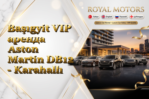 Başıgyit VIP аренда Aston Martin DB12 - Karahallı