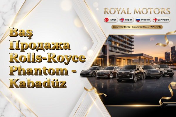 Baş Продажа Rolls-Royce Phantom - Kabadüz