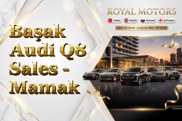 Başak Audi Q8 Sales - Mamak