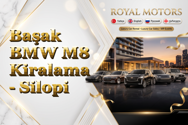 Başak BMW M8 Kiralama - Silopi