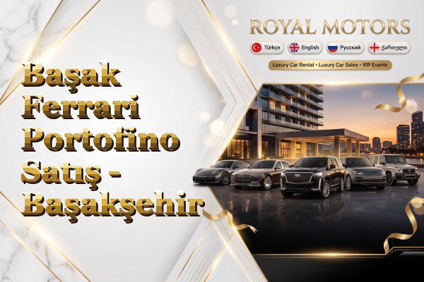 Başak Ferrari Portofino Satış - Başakşehir