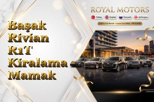 Başak Rivian R1T Kiralama - Mamak