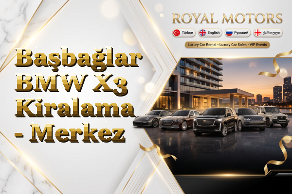 Başbağlar BMW X3 Kiralama - Merkez