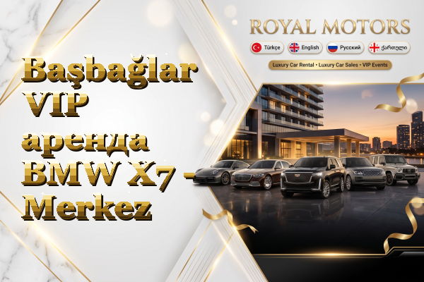 Başbağlar VIP аренда BMW X7 - Merkez