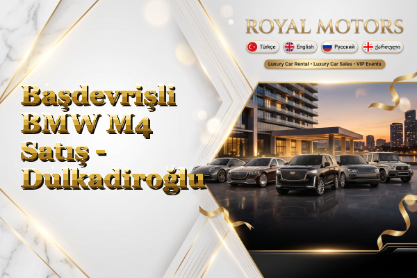 Başdevrişli BMW M4 Satış - Dulkadiroğlu