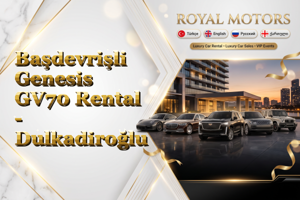 Başdevrişli Genesis GV70 Rental - Dulkadiroğlu
