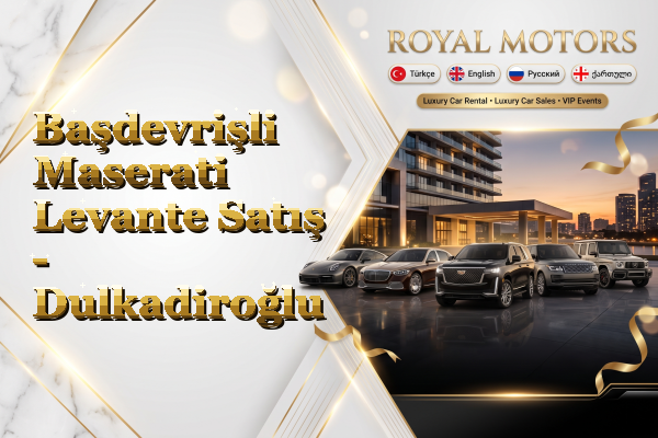 Başdevrişli Maserati Levante Satış - Dulkadiroğlu