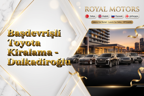 Başdevrişli Toyota Kiralama - Dulkadiroğlu