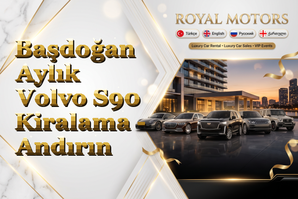 Başdoğan Aylık Volvo S90 Kiralama - Andırın