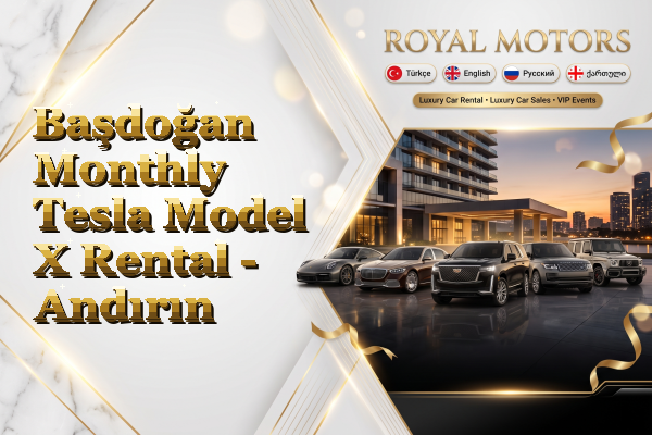Başdoğan Monthly Tesla Model X Rental - Andırın