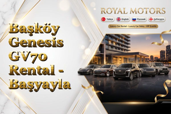 Başköy Genesis GV70 Rental - Başyayla