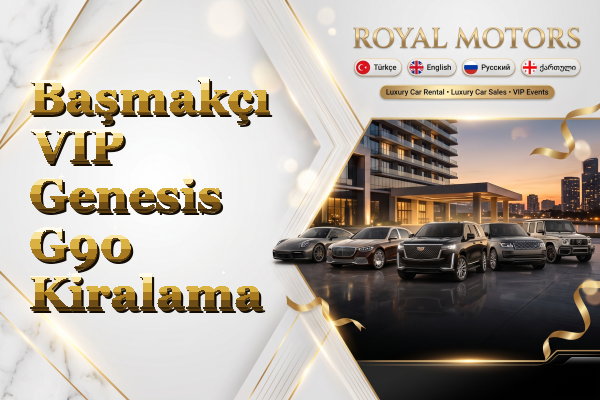 Başmakçı VIP Genesis G90 Kiralama