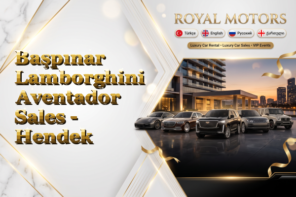 Başpınar Lamborghini Aventador Sales - Hendek