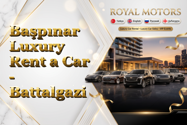 Başpınar Luxury Rent a Car - Battalgazi