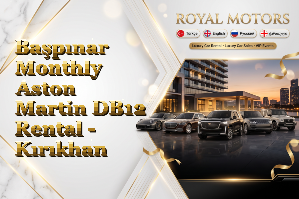 Başpınar Monthly Aston Martin DB12 Rental - Kırıkhan