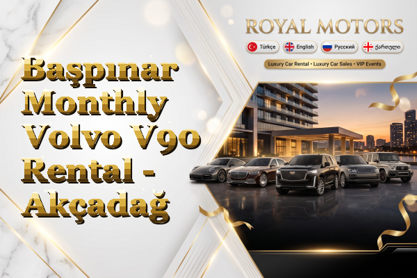 Başpınar Monthly Volvo V90 Rental - Akçadağ