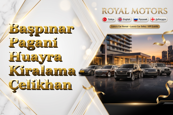 Başpınar Pagani Huayra Kiralama - Çelikhan