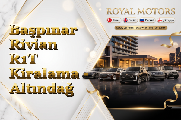 Başpınar Rivian R1T Kiralama - Altındağ