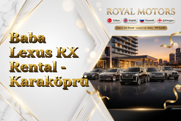 Baba Lexus RX Rental - Karaköprü