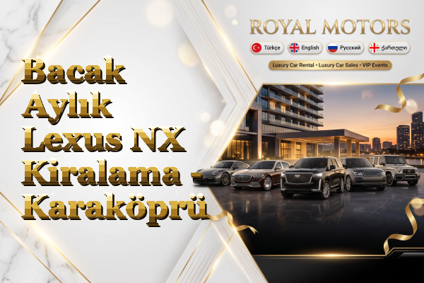 Bacak Aylık Lexus NX Kiralama - Karaköprü