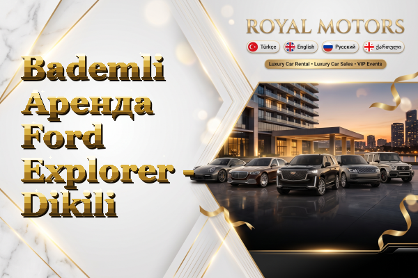 Bademli Аренда Ford Explorer - Dikili