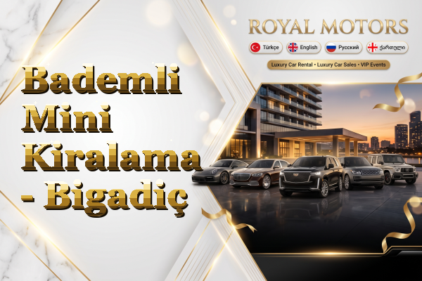 Bademli Mini Kiralama - Bigadiç
