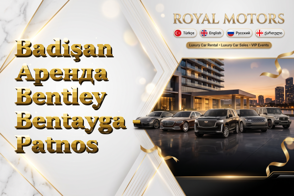 Badişan Аренда Bentley Bentayga - Patnos