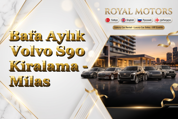 Bafa Aylık Volvo S90 Kiralama - Milas