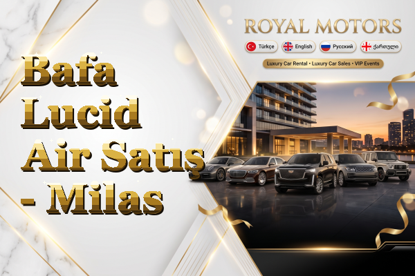 Bafa Lucid Air Satış - Milas