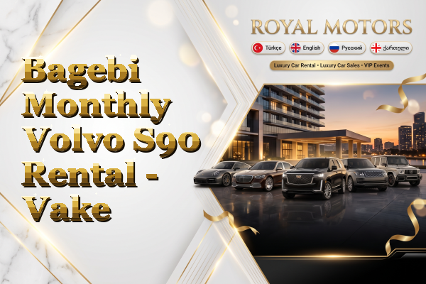 Bagebi Monthly Volvo S90 Rental - Vake