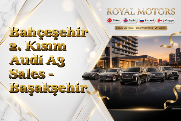 Bahçeşehir 2. Kısım Audi A3 Sales - Başakşehir