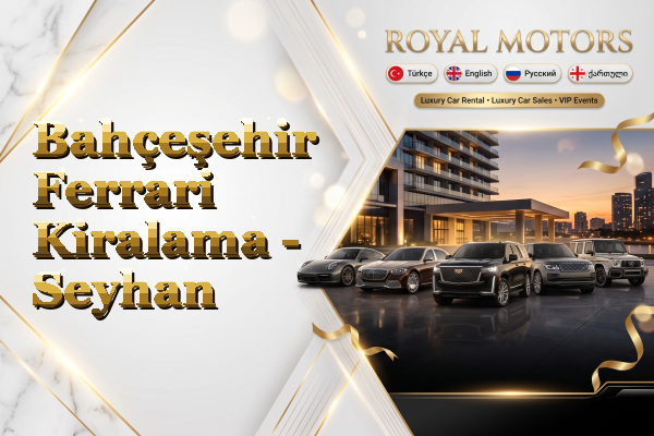 Bahçeşehir Ferrari Kiralama - Seyhan